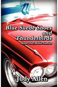 Blue Suede Shoes and the Thunderbirds - More Our Millie Stories