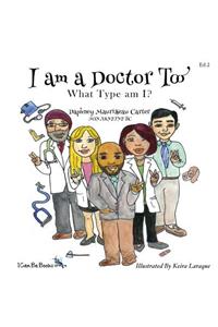 I am A Doctor Too