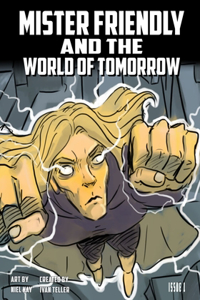 Mister Friendly and the World of Tomorrow Issue 1