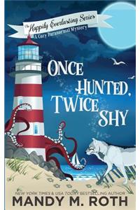 Once Hunted, Twice Shy: A Cozy Paranormal Mystery