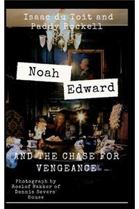 Noah Edward and the Chase for Vengeance