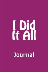 I Did It All