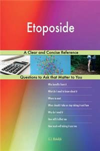 Etoposide; A Clear and Concise Reference