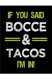 If You Said Bocce & Tacos I'm in