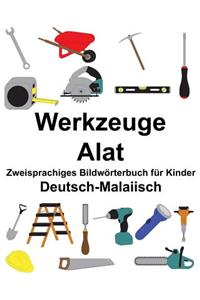 Deutsch-Malaiisch Werkzeuge/Alat Zweisprachiges Bildwörterbuch für Kinder