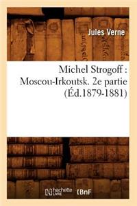 Michel Strogoff: Moscou-Irkoutsk. 2e Partie (Éd.1879-1881)