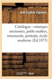 Catalogue: Estampes Anciennes, Petits Maîtres, Ornements, Portraits, École Moderne