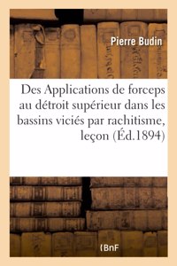 Des Applications de Forceps Au Détroit Supérieur Dans Les Bassins Viciés Par Rachitisme, Leçon