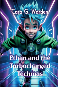 Ethan and the Turbocharged Techmas