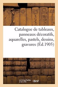 Catalogue de Tableaux Anciens Et Modernes, Panneaux Décoratifs, Aquarelles, Pastels, Dessins