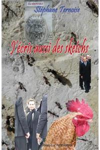 J'écris aussi des sketchs