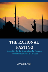 The Rational Fasting by Arnold Ehret