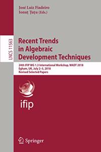 Recent Trends in Algebraic Development Techniques