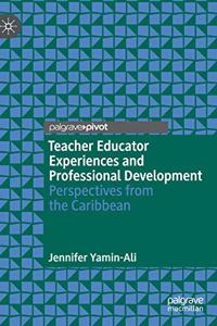 Teacher Educator Experiences and Professional Development