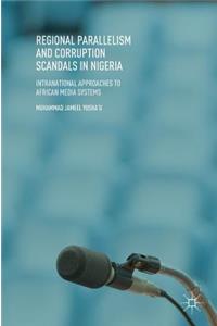 Regional Parallelism and Corruption Scandals in Nigeria