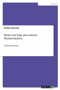 Heilen mit Yoga und anderen Weisheitslehren
