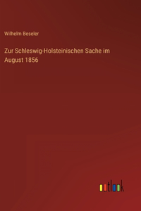 Zur Schleswig-Holsteinischen Sache im August 1856