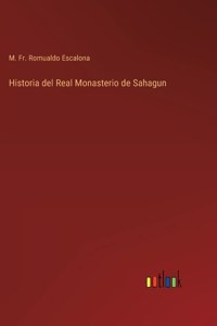 Historia del Real Monasterio de Sahagun