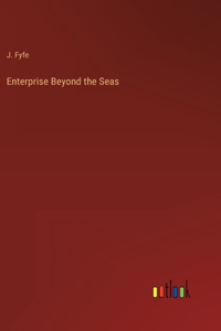 Enterprise Beyond the Seas