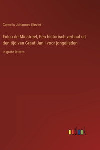Fulco de Minstreel; Een historisch verhaal uit den tijd van Graaf Jan I voor jongelieden