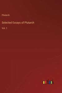 Selected Essays of Plutarch