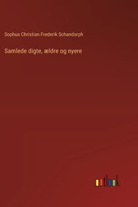 Samlede digte, ældre og nyere