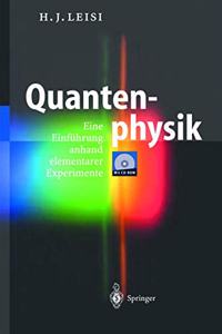 Quantenphysik: Eine Einf Hrung Anhand Elementarer Experimente