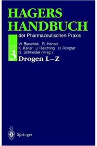 Hagers Handbuch Der Pharmazeutischen Praxis: Folgeband 3: Drogen L - Z