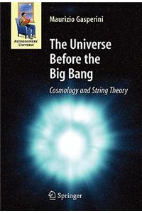 Universe Before the Big Bang