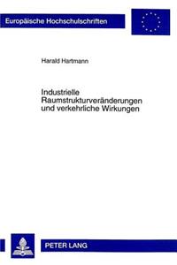 Industrielle Raumstrukturveraenderungen Und Verkehrliche Wirkungen