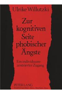 Zur Kognitiven Seite Phobischer Aengste