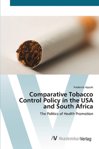 Comparative Tobacco Control Policy in the USA and South Africa