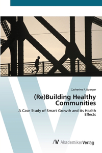 (Re)Building Healthy Communities