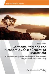 Germany, Italy and the 'Economic Consequences' of Maastricht