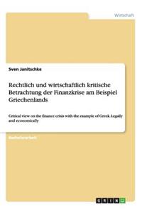 Rechtlich und wirtschaftlich kritische Betrachtung der Finanzkrise am Beispiel Griechenlands