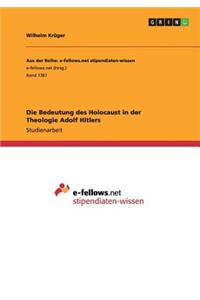 Bedeutung des Holocaust in der Theologie Adolf Hitlers