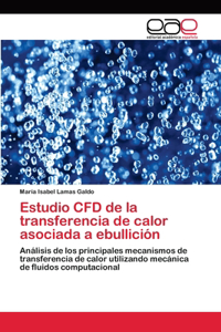 Estudio CFD de la transferencia de calor asociada a ebullición