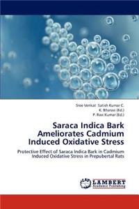 Saraca Indica Bark Ameliorates Cadmium Induced Oxidative Stress