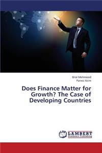 Does Finance Matter for Growth? the Case of Developing Countries