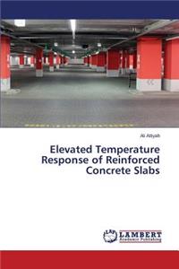 Elevated Temperature Response of Reinforced Concrete Slabs