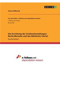 Die Errichtung der Großwohnsiedlungen Berlin-Marzahn und das Märkische Viertel