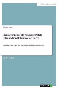 Bedeutung des Propheten für den Islamischen Religionsunterricht