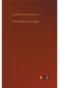The Maids of Paradise