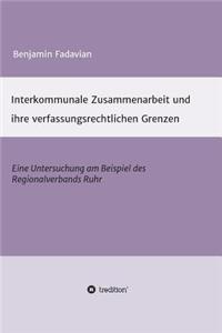 Interkommunale Zusammenarbeit und ihre verfassungsrechtlichen Grenzen