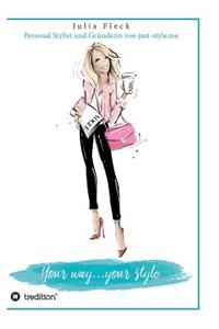 Your way...your style