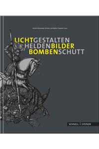 Lichtgestalten, Heldenbilder, Bombenschutt