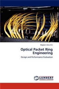 Optical Packet Ring Engineering
