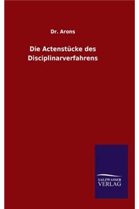 Actenstücke des Disciplinarverfahrens