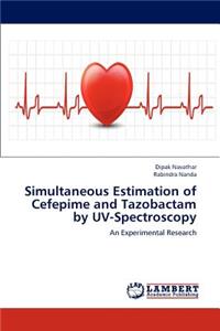 Simultaneous Estimation of Cefepime and Tazobactam by UV-Spectroscopy