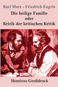 heilige Familie oder Kritik der kritischen Kritik (Großdruck)